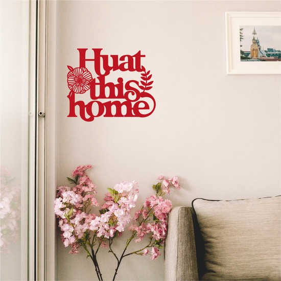 Huat this Home Ready Made Bold Decorative Plaque