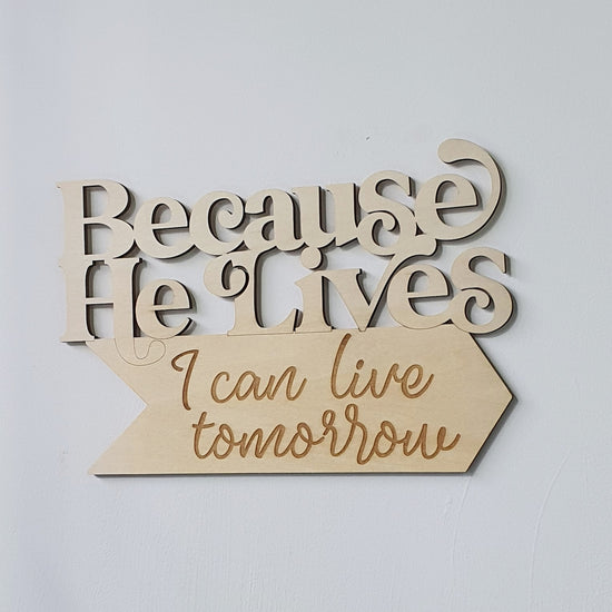 Because He Lives I can live tomorrow Easter Decorative Plaque