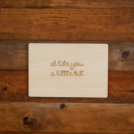 Engraved Wood  Love Card - 2 I Like You A Little Bit