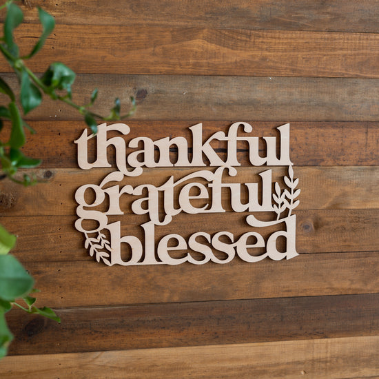 Thankful Grateful Blessed Bold Wooden Plaque